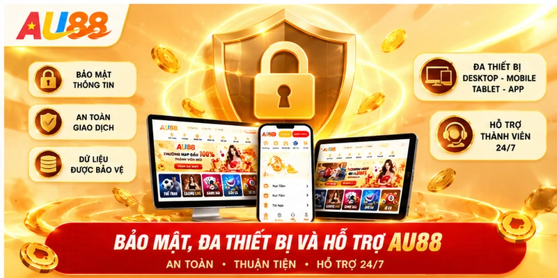 Bảo mật đa thiết bị và hỗ trợ thành viên AU88